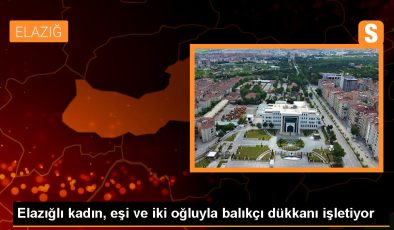 Elazığ’da 4 çocuk annesi Sevgi İçyeroğlu’nun açtığı balıkçı dükkanı ailece geçim kaynağı oldu